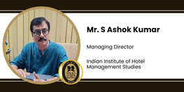 Interview Mr S Ashok Kumar Managing Director at Indian Institute of Hotel Management Studies